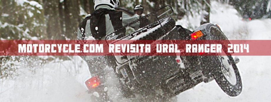 La revista motorcycle.com dedico un articulo a revisar los entresijos de la Ural Ranger 2014
